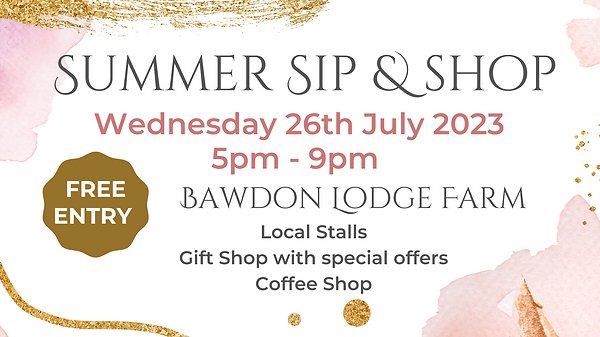 Summer Sip & Shop Event Bawdon Lodge Farm Wednesday 26th July